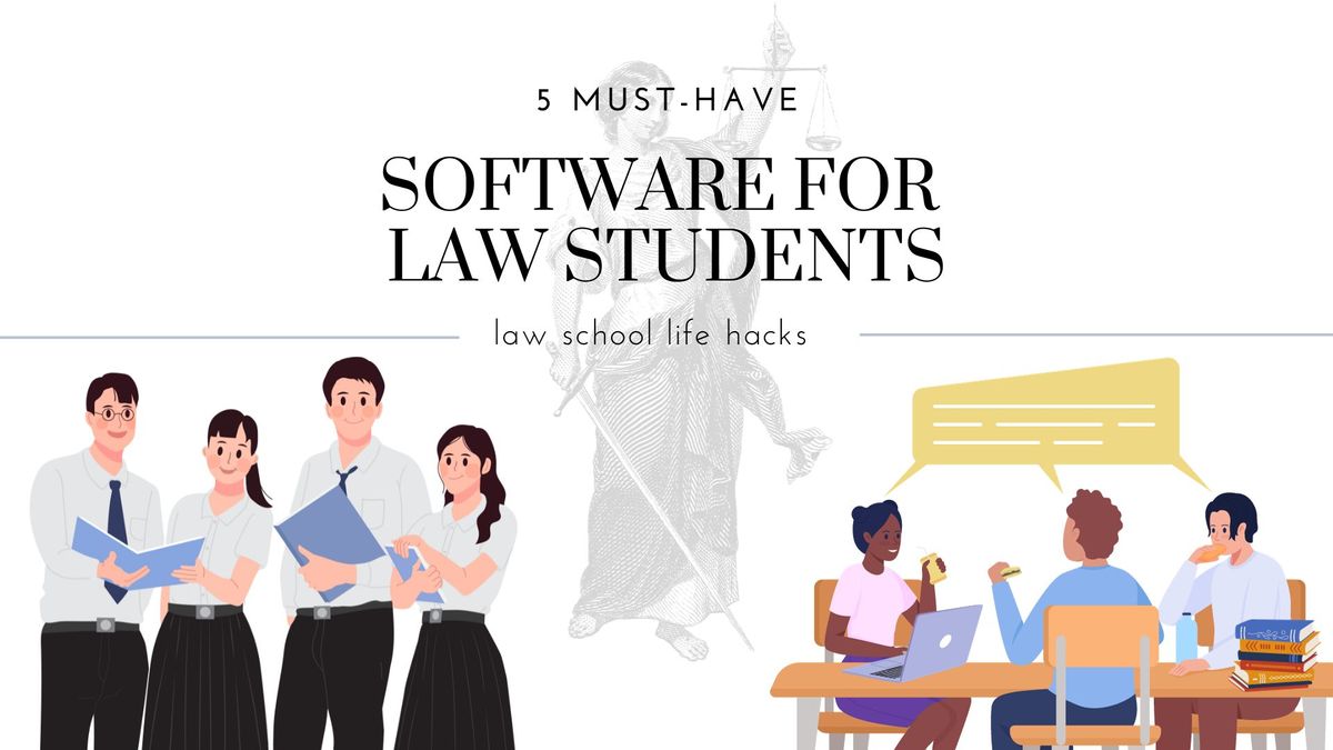 Law School Life Hacks: 5 Must-Have Software for Law Students